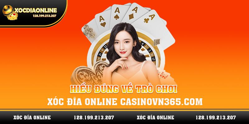 Hiểu đúng về trò chơi xóc đĩa online casinovn365.com là gì? 