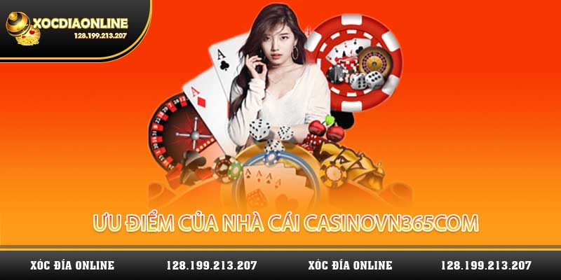 Ưu điểm của nhà cái casinovn365com