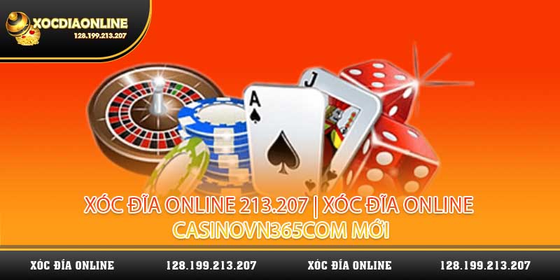 Xóc Đĩa Online 213.207 | Xóc Đĩa Online Casinovn365com Mới